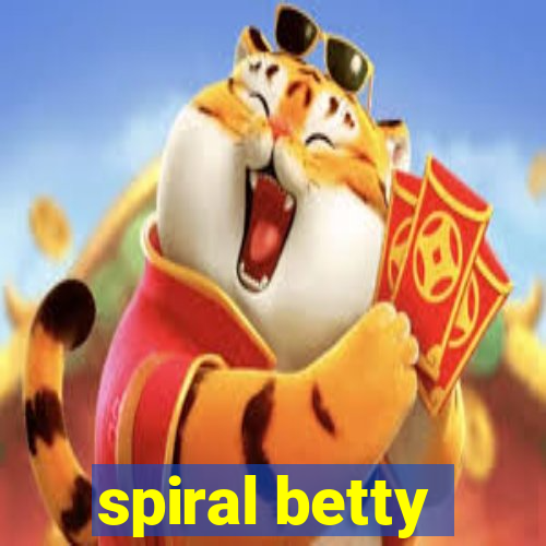 spiral betty